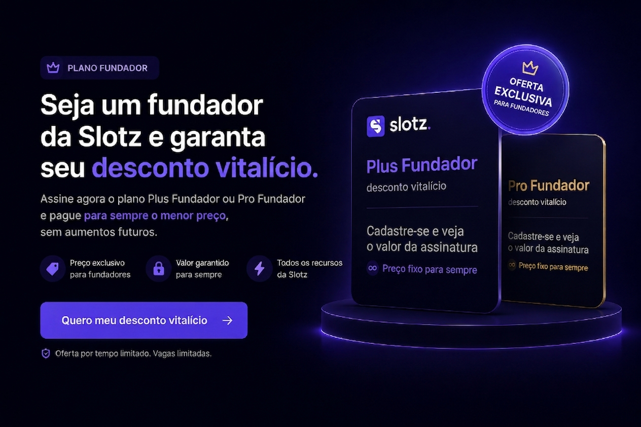 Plano Fundador Slotz — desconto vitalício para negócios fundadores